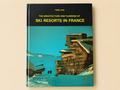 The Architecture and Planning of Ski Resorts in France – Tore Juul, 1979